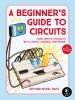A_beginner_s_guide_to_circuits